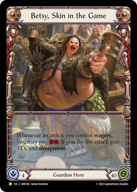Betsy, Skin in the Game